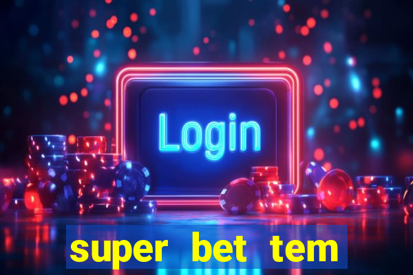 super bet tem pagamento antecipado